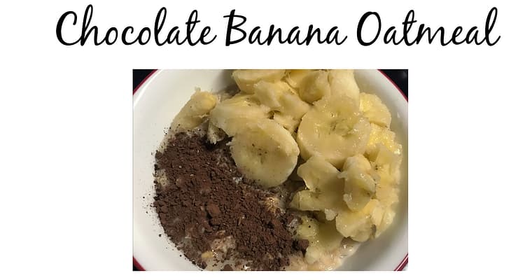 Eat A Better Oatmeal: Chocolate Banana Oatmeal With Superfoods