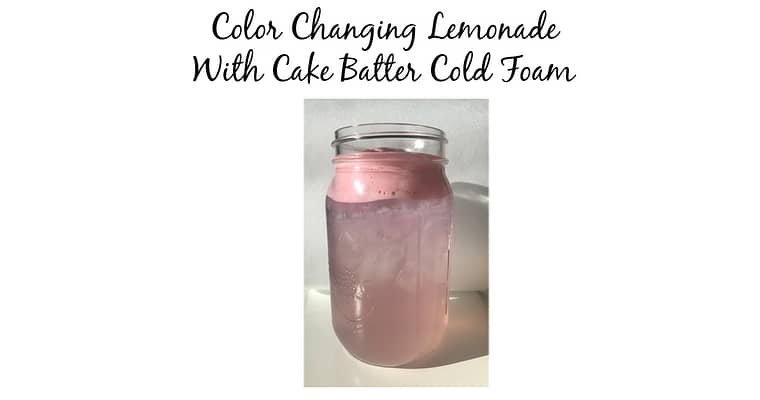 For A Better Refreshment Make This Color Changing Lemonade With Cake Batter Cold Foam